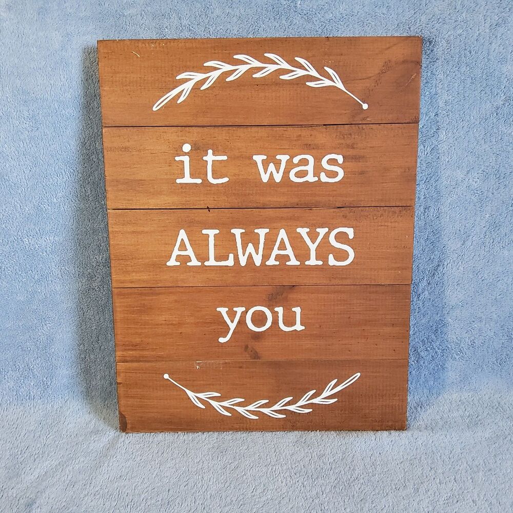 It Was Always You Rustic Wood Slat Wall Sign Wedding Bedroom Decor 10x13